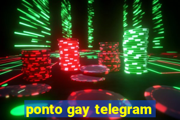 ponto gay telegram